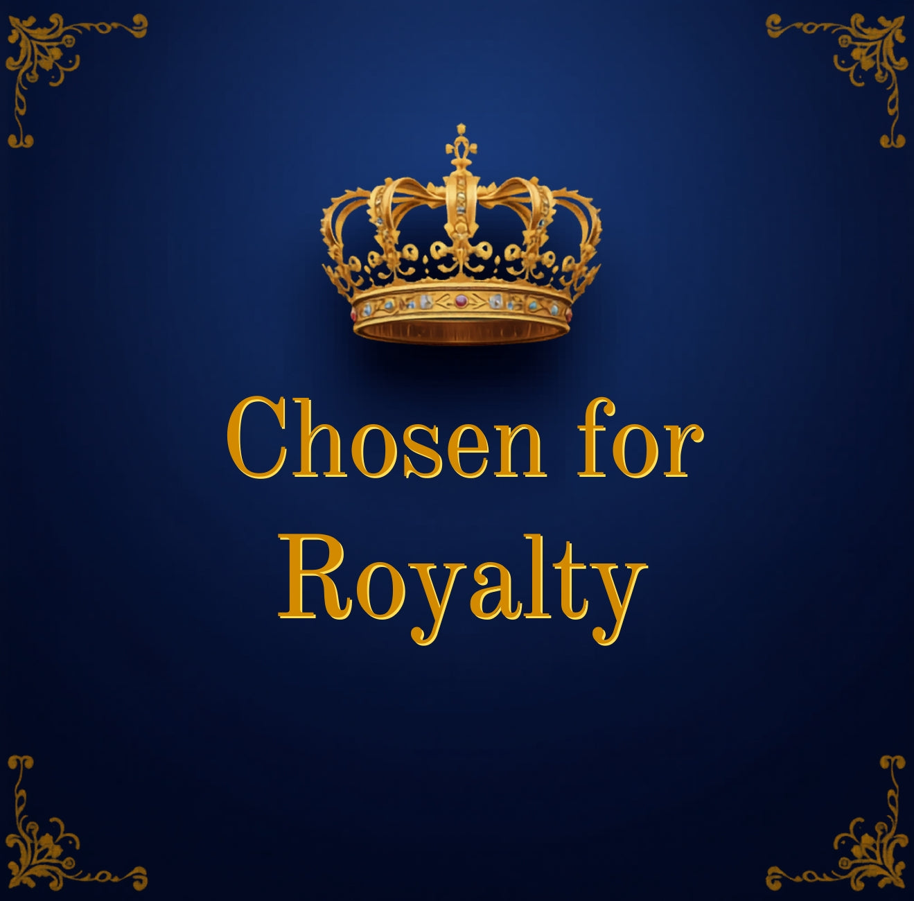 Chosen for Royalty